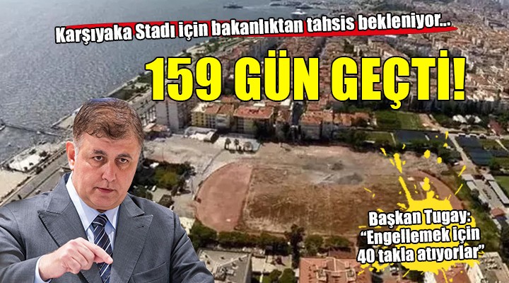 Karşıyaka Stadı arazisinin tahsisi için bekleyiş sürüyor!