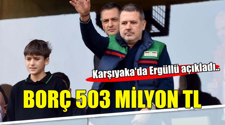 Karşıyaka da Ergüllü açıkladı