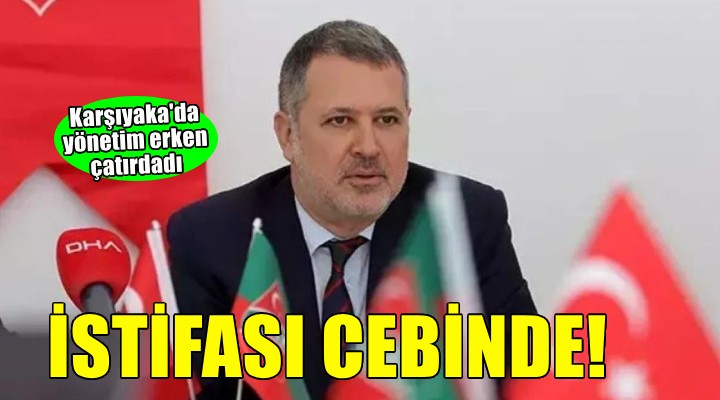 Karşıyaka da Ergüllü nün istifası cebinde