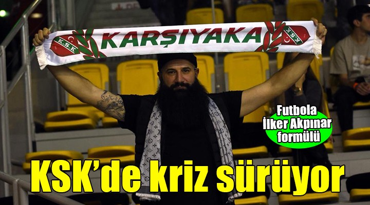 Karşıyaka da kriz sürüyor...