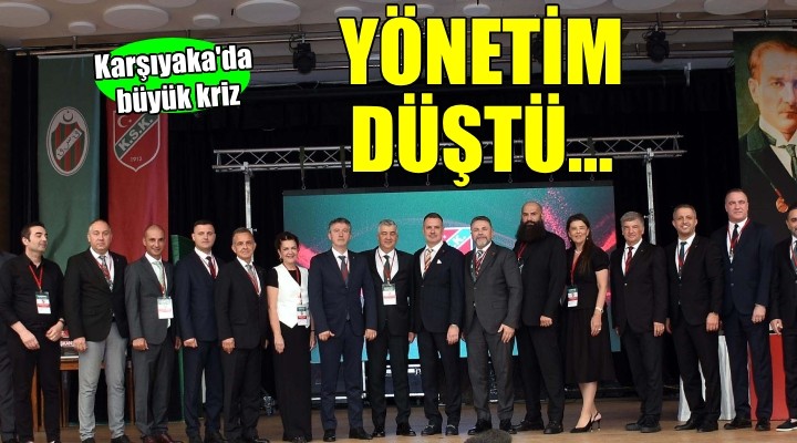 Karşıyaka da yönetim düştü!