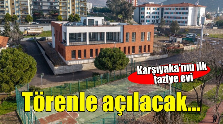 Karşıyaka nın ilk taziye evi