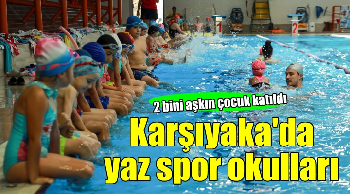 Karşıyakalı çocuklar ‘Yaz Spor Okulları’nı çok sevdi