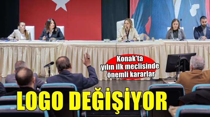 Konak ta yılın ilk meclisi.. Belediyenin logosu değişiyor!