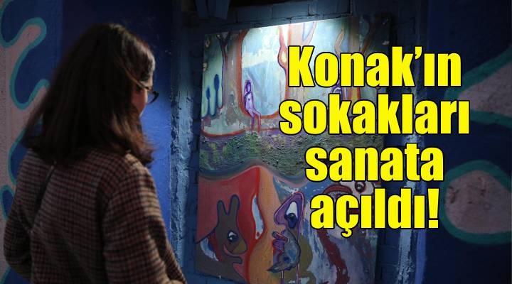 Konak’ın sokakları sanata açıldı!