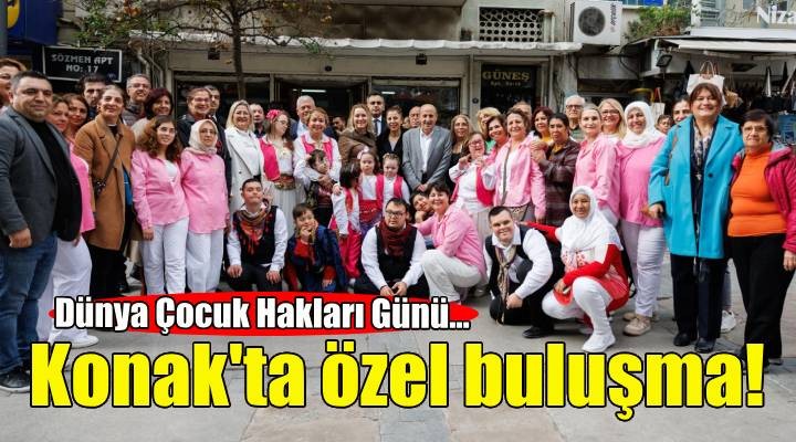 Konak’ta Dünya Çocuk Hakları Günü’ne özel buluşma!