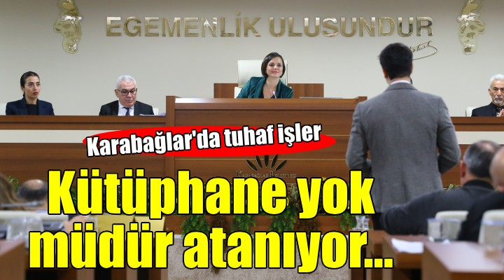 Kütüphanesi olmayan Karabağlar'a kütüphane müdürlüğü!