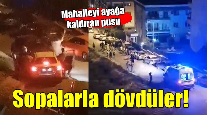 Mahalleyi ayağa kaldıran pusu... Aracın önünü kesip sopalarla saldırdılar!