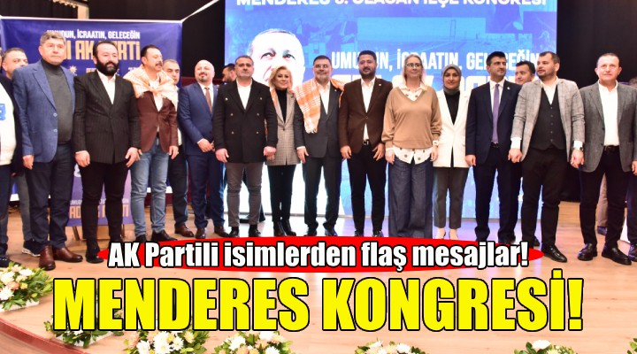 Menderes Kongresi... AK Partili isimlerden flaş mesajlar!