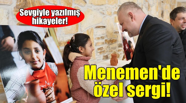 Menemen’de özel sergi!