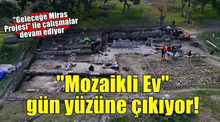 Pergamon da  Mozaikli Ev  gün yüzüne çıkarılıyor