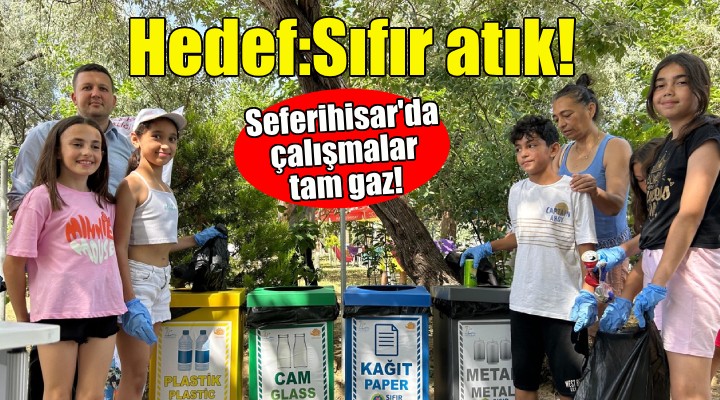 Seferihisar da hedef sıfır atık!