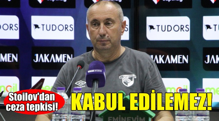 Stoilov dan 2 maçlık cezaya tepki: Tüm taraftarlar cezalandırılamaz!