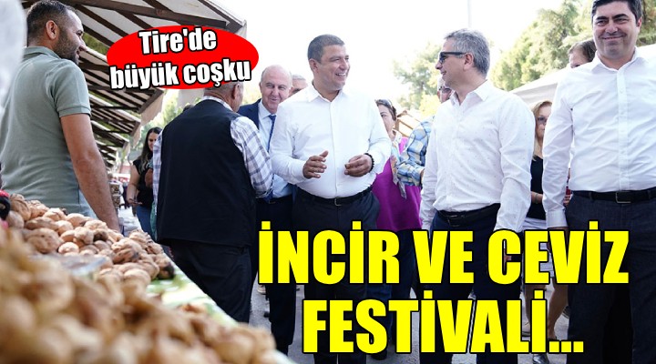 Tire de  İncir ve Ceviz Festivali  coşkusu...