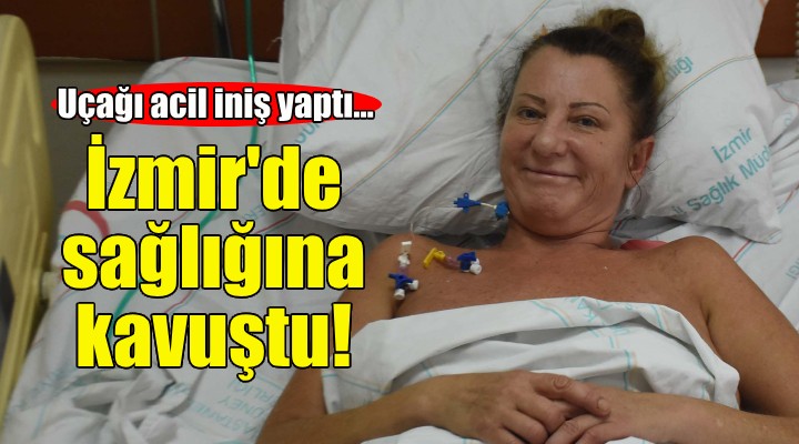 Uçağı acil iniş yaptı... İzmir de sağlığına kavuştu!