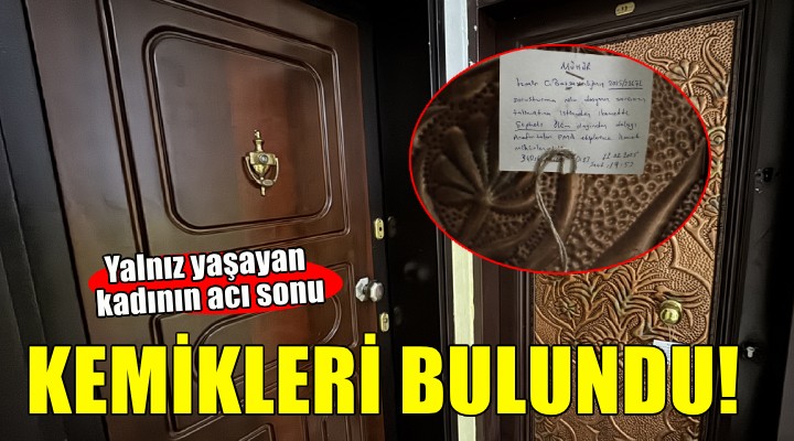 Yaşlı kadının acı sonu... Evinde kemikleri bulundu!