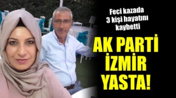 AK Parti İzmir'in acı günü...