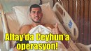 Altay'da Ceyhun'a operasyon!