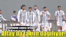 Altay'da takım dağılıyor!