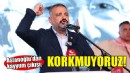 Aslanoğlu'dan kayyum çıkışı: KORKMUYORUZ!