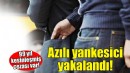 Azılı yankesici yakalandı... 99 yıl cezası var!