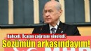 Bahçeli'den yeni Öcalan açıklaması: Sözümün arkasındayım!