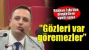 Başkan Eşki'den ayetli yanıt: 'Gözleri var göremezler'