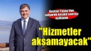 Başkan Tugay: ''Ne hizmetleri aksatacağız ne de halkımızın hakkını savunmaktan geri duracağız''