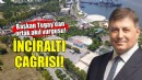 Başkan Tugay'dan İnciraltı için ortak akıl çağrısı!