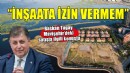 Başkan Tugay'dan Mavişehir'deki arazi için konuştu... ''İnşaata izin vermem''