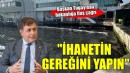 Başkan Tugay'dan bakanlığa çağrı.. 'Bu ihanetin gereğini yapın'