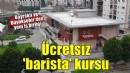 Bayraklı Belediyesinden ücretsiz ‘barista’ kursu