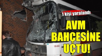 Belediye otobüsü AVM bahçesine uçtu...