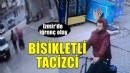 Bisikletli tacizci yakalandı!