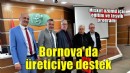 Bornova Misket Üzümü için üreticiye destek