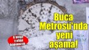 Buca Metrosu’nda dev mesai