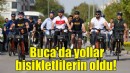 Buca’da yollar bisikletlilerin oldu!