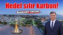 Büyükşehir sıfır karbon hedefi için çalışıyor