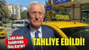 Celil Anık tahliye edildi!