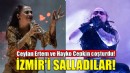 Ceylan Ertem ve Hayko Cepkin İzmir'i salladı!