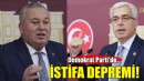 Demokrat Parti'de istifa depremi!