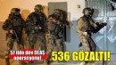 Dev DEAŞ operasyonu: 536 gözaltı!