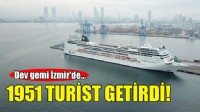 Dev gemi İzmir'de... 1951 turist getirdi!