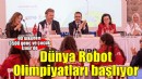 Dünya Robot Olimpiyatları başlıyor