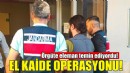 El Kaide operasyonu... Örgüte eleman temin ediyordu!