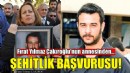 Fırat Yılmaz Çakıroğlu'nun annesinden şehitlik başvurusu!