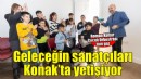 Geleceğin sanatçıları Konak’ta yetişiyor