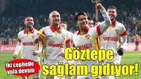 Göztepe emin adımlarla ilerliyor