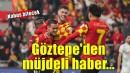 Göztepe'ye iki müjde geldi