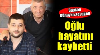 Güzelbahçe Belediye Başkanı Günay'ın oğlu hayatını kaybetti